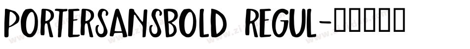 PorterSansBold Regul字体转换
